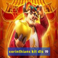 corinthians kit dls 19